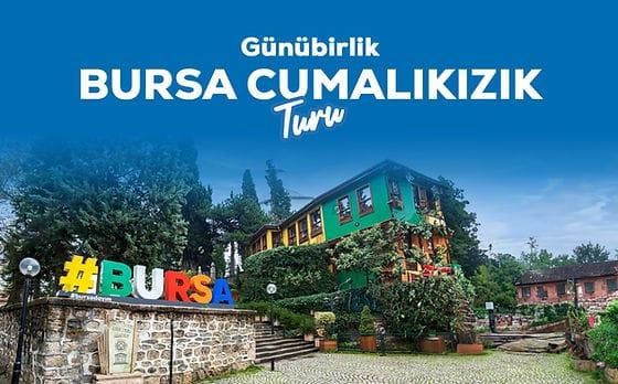 Günübirlik Bursa Cumalıkızık Turu Günübirlik Bursa Cumalıkızık Turu